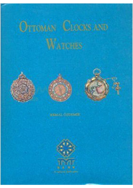 Ottoman Clocks And Watch-Kemal Özdemir