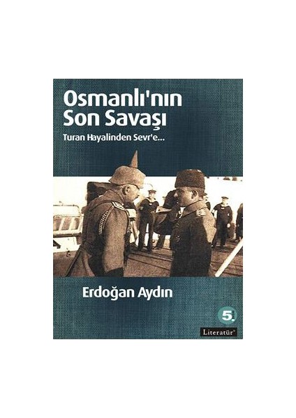 Osmanlı’Nın Son Savaşı-Erdoğan Aydın