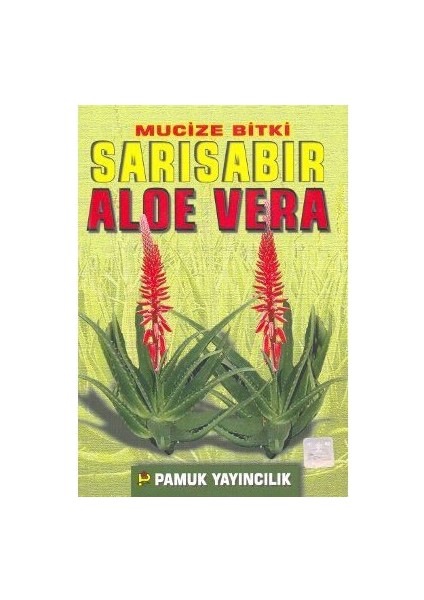 Mucize Bitki Sarı Sabır Aloe Vera (Bitki-017) - Muhammed Kemal Abdülaziz