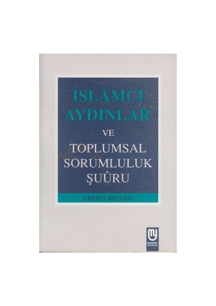 İslamcı Aydınlar Ve Toplumsal Sorumluluk Şuuru