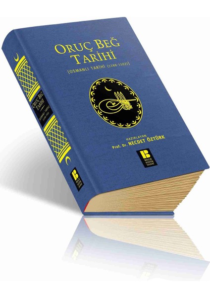 Oruç Beğ Tarihi - [Osmanlı Tarihi (1288-1502)]-Necdet Öztürk