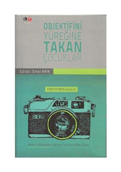 Objektifini Yüreğine Takan Çocuklar / Emel Arık