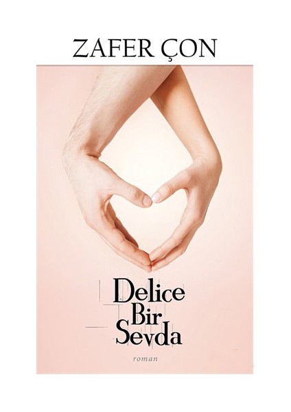 Delice Bir Sevda-Zafer Çon