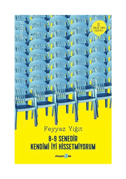 8 - 9 Senedir Kendimi İyi Hissetmiyorum - Feyyaz Yiğit