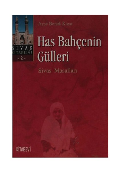 Has Bahçenin Gülleri - Sivas Masalları-Ayşe Benek Kaya