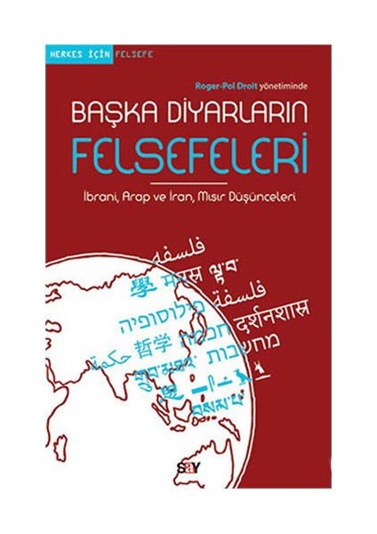 Başka Diyarların Felsefeleri 2 İbrani, Arap Ve İran Mısır Düşünceleri-Roger-Pol Droit