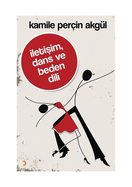 İletişim, Dans Ve Beden Dili-Kamile Perçin Akgül