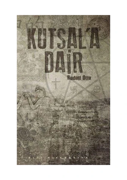 Kutsal’A Dair-Rudolf Otto