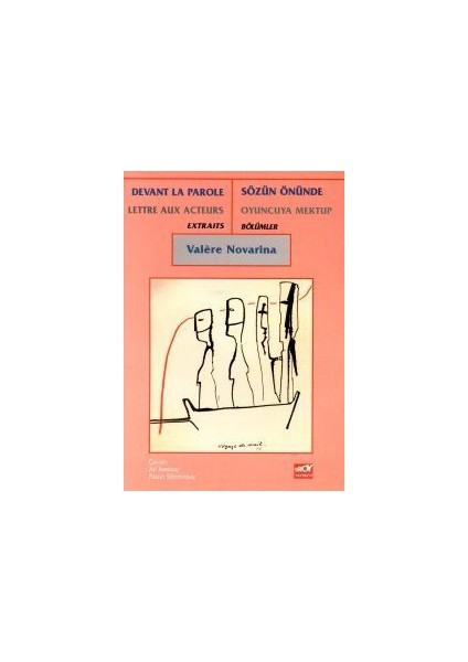 Sözün Önünde Oyuncuya Mektup Bölümler Devant La Parole Lettre Aux Acteurs Extraits-Valere Novarina
