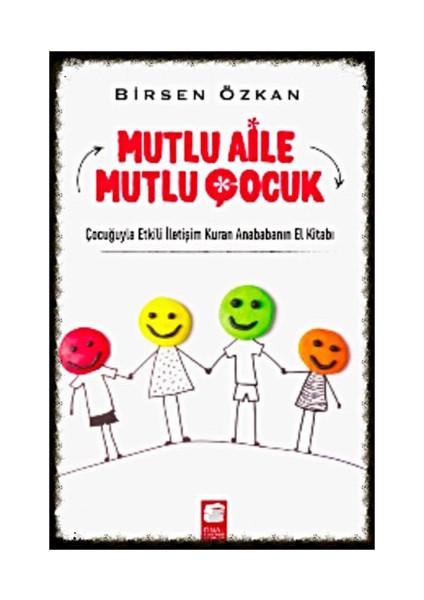 Mutlu Aile Mutlu Çocuk - Birsen Özkan