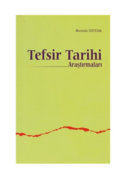 Tefsir Tarihi Araştırmaları-Mustafa Öztürk