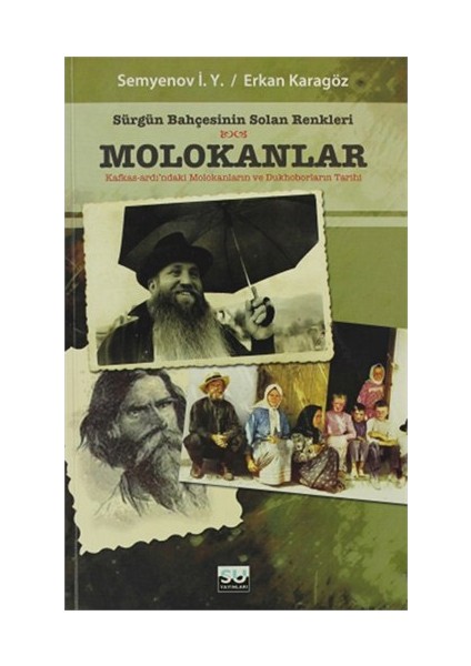 Sürgün Bahçesinin Solan Renkleri Molokanlar-Semyenov İ. Y.