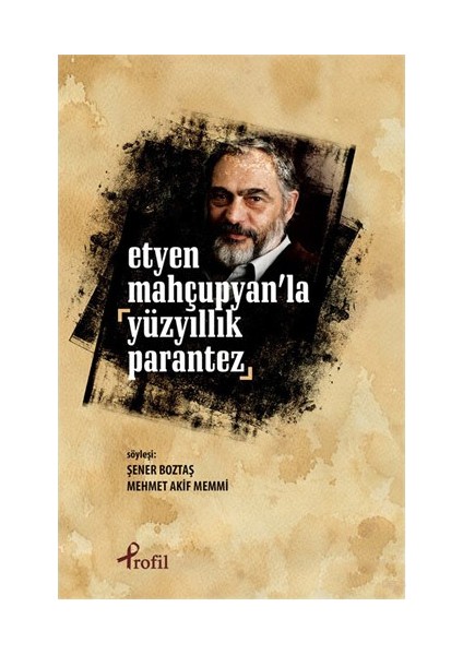 Etyen Mahçupyan’la Yüzyıllık Parantez
