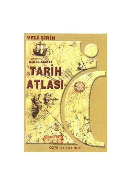 Açıklamalı Tarih Atlası - Veli Şirin