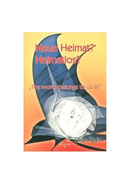 Neue Heimat? Heimatlos?-Efkan İğdir