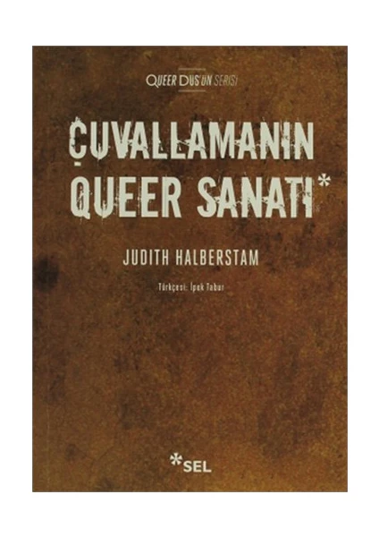 Çuvallamanın Queer Sanatı-Judith Halberstam