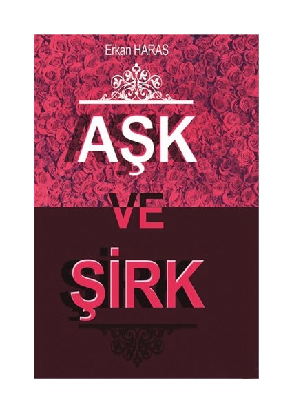 Aşk Ve Şirk-Erkan Haras