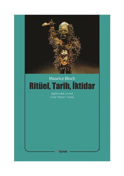Ritüel, Tarih, İktidar-Maurice Bloch
