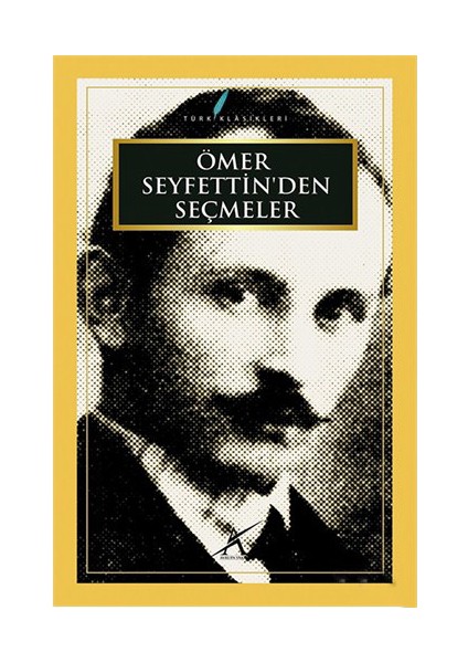 Ömer Seyfettin’Den Seçmeler-Ömer Seyfettin