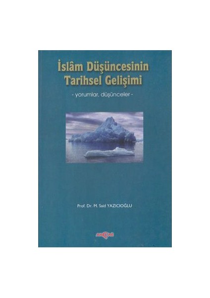 İslam Düşüncesinin Tarihsel Gelişimi-M. Said Yazıcıoğlu