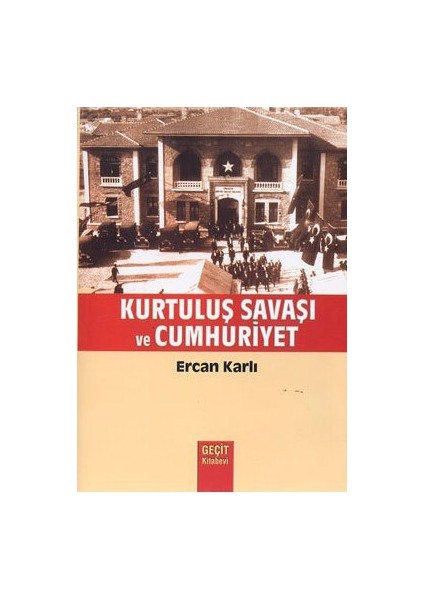 Kurtuluş Savaşı Ve Cumhuriyet