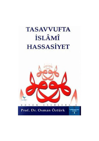 Tasavvufta İslami Hassasiyet-Osman Öztürk