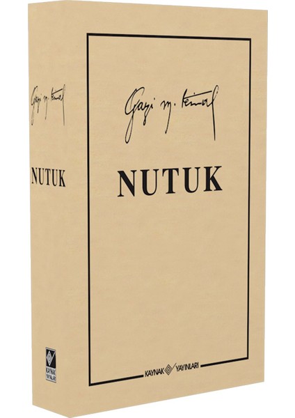 Nutuk Ve Vesikalar - Mustafa Kemal Atatürk