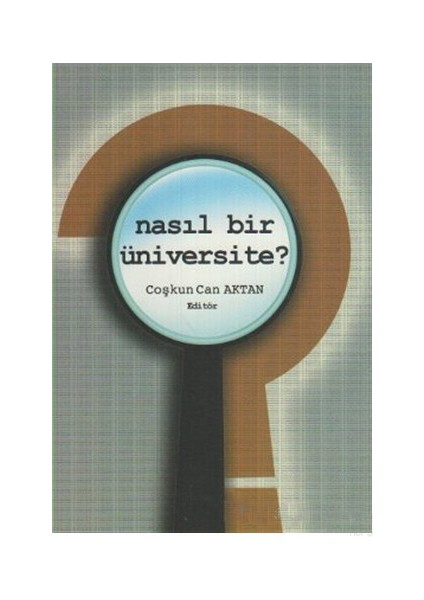 Nasıl Bir Üniversite?-Coşkun Can Aktan