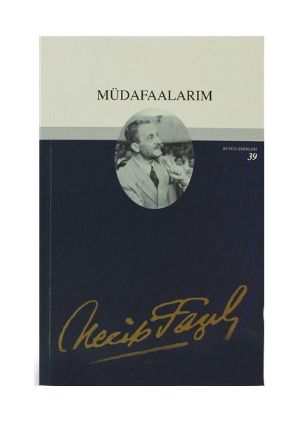 Müdafaalarım : 33 - Necip Fazıl Bütün Eserleri-Necip Fazıl Kısakürek