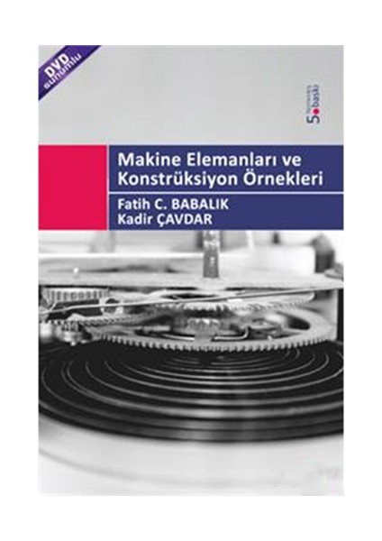 Makine Elemanları ve Konstrüksiyon Örnekleri