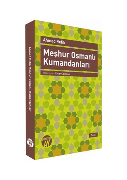 Meşhur Osmanlı Kumandanları-Ahmet Refik
