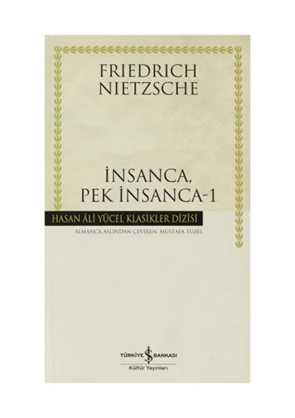 İnsanca, Pek İnsanca - 1 - Özgür Tinliler İçin Bir Kitap-Friedrich Wilhelm Nietzsche