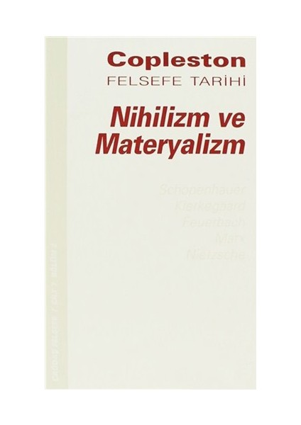 Nihilizm Ve Materyalizm Copleston Felsefe Tarihi Çağdaş Felsefe Fichteden Nietzcheye Cilt: 7 Bölüm 2-Frederick Copleston