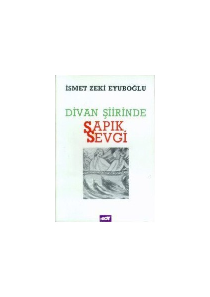 Divan Şiirinde Sapık Sevgi-İsmet Zeki Eyuboğlu