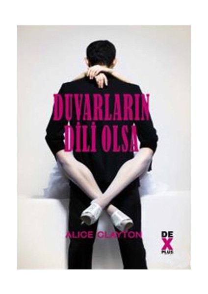 Duvarların Dili Olsa - Alice Clayton