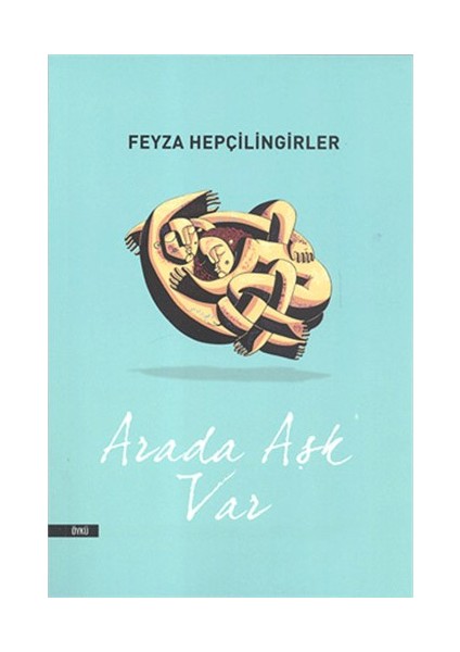 Arada Aşk Var - Feyza Hepçilingirler