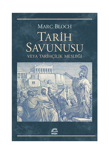 Tarih Savunusu Veya Tarihçilik Mesleği-Marc Bloch