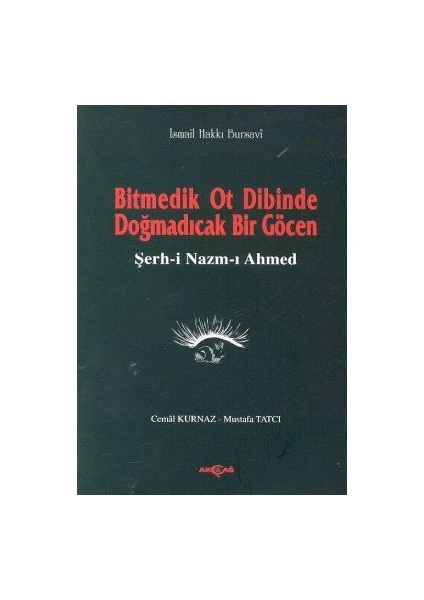 Akçağ Yayınları Bitmedik Ot Dibinde Doğmadıcak Bir Göcen Şerh-İ Nazım-I Ahmed-Mustafa Tatcı