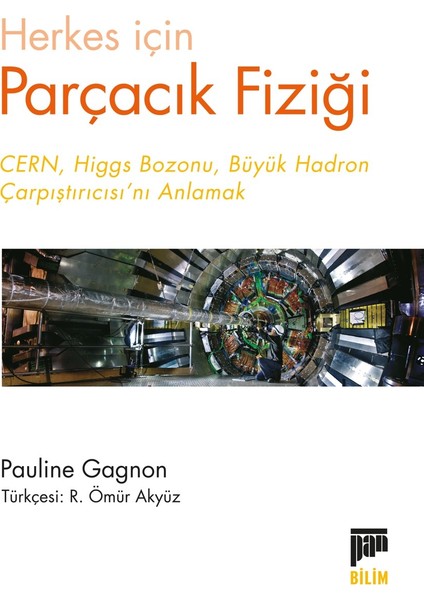 Herkes İçin Parçacık Fiziği/Cern, Higgs Bozonu, Büyük Hadron Çarpıştırıcısı’Nı Anlamak - Pauline Gagnon