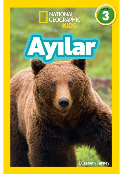 National Geographic Kids- Ayılar - Elizabeth Carney