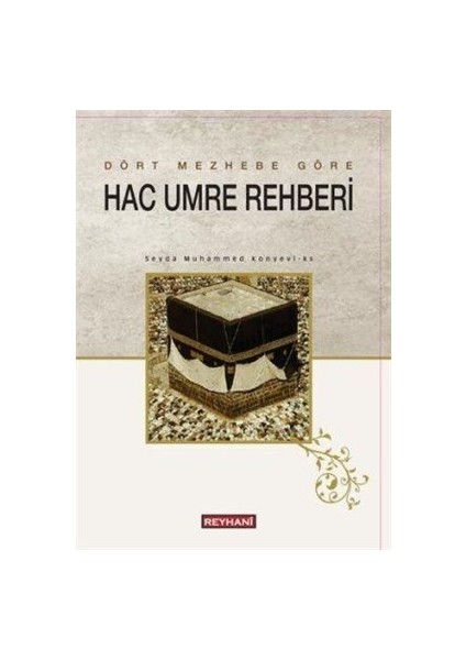Dört Mezhebe Göre Hac ve Umre Rehberi