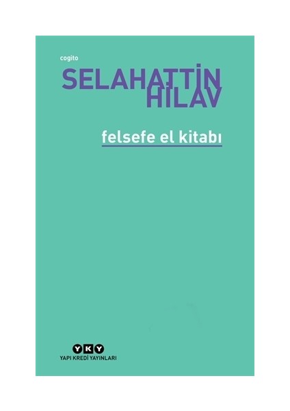 Felsefe El Kitabı - Selahattin Hilav