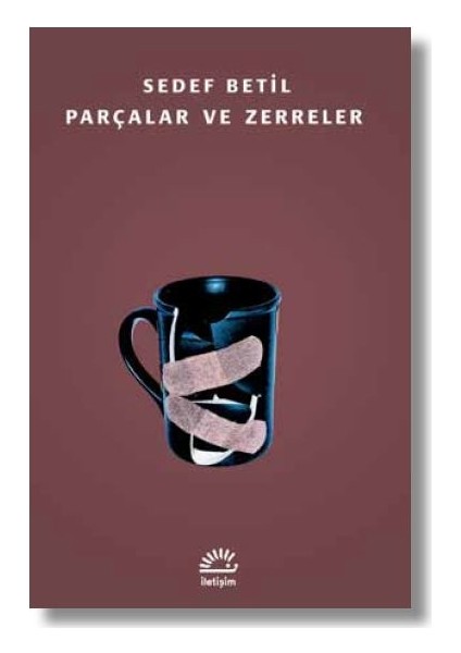 Parçalar ve Zerreler - Sedef Betil