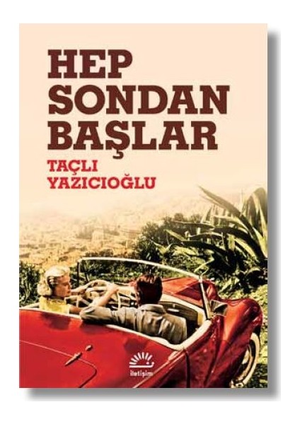 Hep Sondan Başlar - Taçlı Yazıcıoğlu