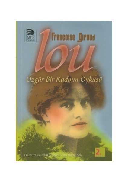 Lou: Özgür Bir Kadının Öyküsü - Françoise Giroud