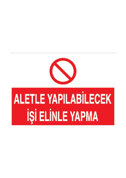 Aletle Yapılabilecek Işi Elinle Yapma Dekota