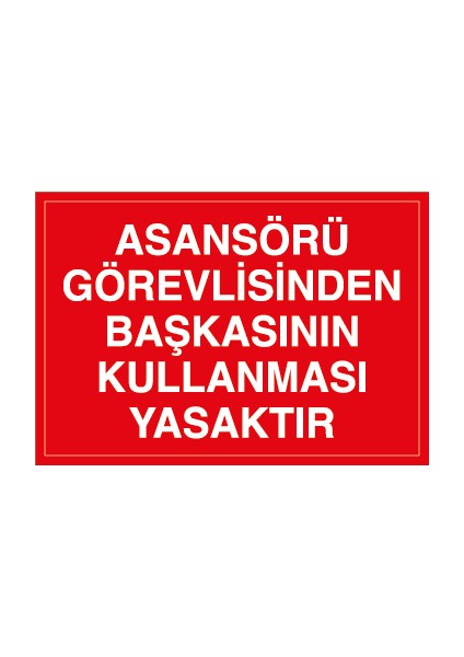 Asansörü Görevlisinden Başkasının Kullanması Yasaktır Dekota