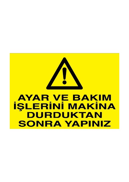 Ayar ve Bakım Işlerini Makina Durduktan Sonra Yapınız Pvc-Leksan