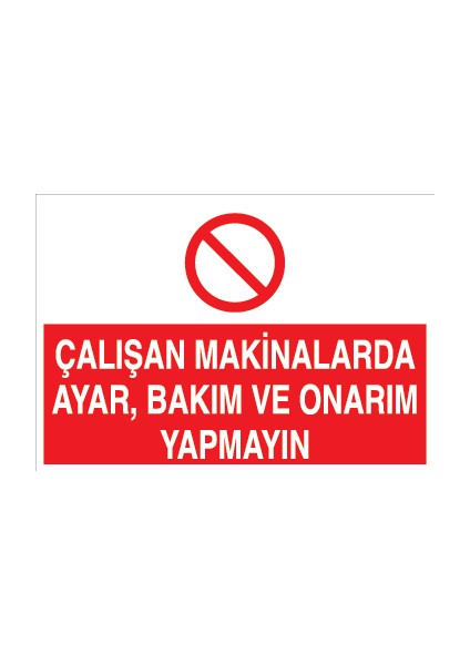 Çalışan Makinalarda Ayar, Bakım ve Onarım Yapmayın Alüminyum