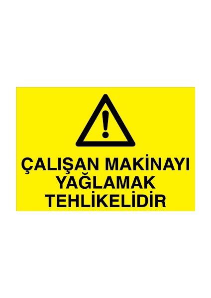 Çalışan Makinayı Yağlamak Tehlikelidir Alüminyum
